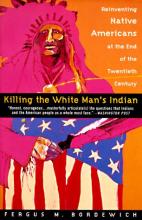 Killing the White Man's Indian