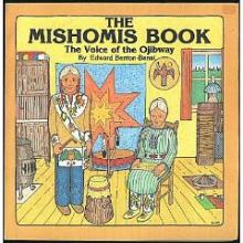 Mishomis Book: Voice of the Ojibway