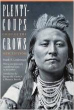 Plenty-Coups: Chief of the Crows